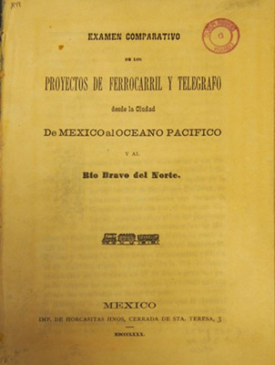 400-Proyectos-de-ferrocarril-y-telégrafo-desde-la-Ciudad-de-México-hasta-el-océano-Pacífico.-(Biblioteca-Pública-de-Denver,-Colorado).jpg